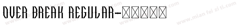 Over Break Regular字体转换
